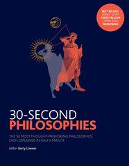 30-Second Philosophies: The 50 Most Thought-provoking Philosophies, Each Explained in Half a Minute kaina ir informacija | Istorinės knygos | pigu.lt