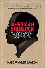 American Sherlock: Murder, forensics, and the birth of crime scene investigation kaina ir informacija | Biografijos, autobiografijos, memuarai | pigu.lt