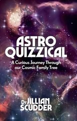 Astroquizzical: A Curious Journey Through Our Cosmic Family Tree kaina ir informacija | Knygos apie sveiką gyvenseną ir mitybą | pigu.lt