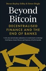Beyond Bitcoin: Decentralised Finance and the End of Banks цена и информация | Книги по экономике | pigu.lt