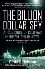 Billion Dollar Spy: A True Story of Cold War Espionage and Betrayal цена и информация | Биографии, автобиографии, мемуары | pigu.lt