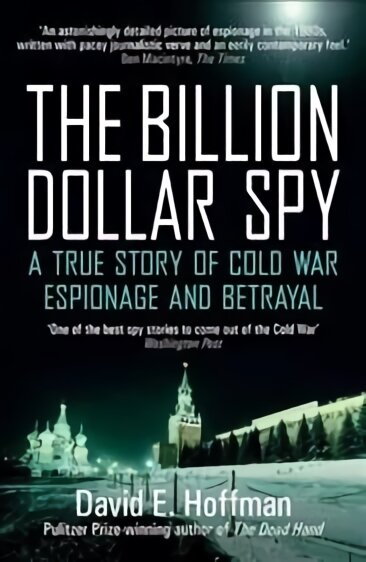 Billion Dollar Spy: A True Story of Cold War Espionage and Betrayal kaina ir informacija | Biografijos, autobiografijos, memuarai | pigu.lt