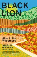 Black Lion: Alive in the Wilderness kaina ir informacija | Biografijos, autobiografijos, memuarai | pigu.lt