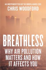 Breathless: Why Air Pollution Matters - and How it Affects You kaina ir informacija | Socialinių mokslų knygos | pigu.lt