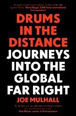 Drums In The Distance: Journeys Into the Global Far Right kaina ir informacija | Socialinių mokslų knygos | pigu.lt