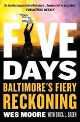 Five Days: Baltimore's Fiery Reckoning цена и информация | Исторические книги | pigu.lt