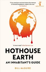 Hothouse Earth: An Inhabitant's Guide kaina ir informacija | Socialinių mokslų knygos | pigu.lt