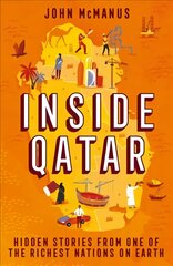 Inside Qatar: Hidden Stories from One of the Richest Nations on Earth цена и информация | Книги по социальным наукам | pigu.lt