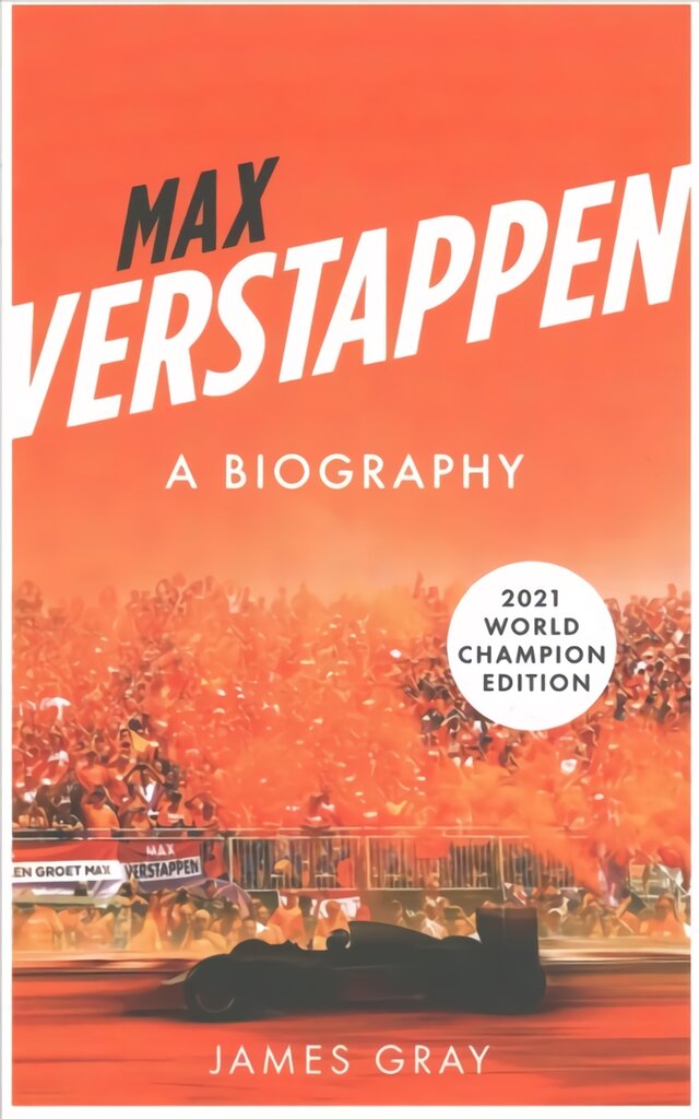 Max Verstappen: A Biography. New edition covering Verstappen's World Championship victory kaina ir informacija | Knygos apie sveiką gyvenseną ir mitybą | pigu.lt