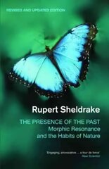 Presence of the Past: Morphic Resonance and the Habits of Nature 2nd Revised ed. kaina ir informacija | Knygos apie sveiką gyvenseną ir mitybą | pigu.lt