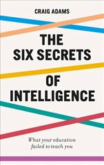 Six Secrets of Intelligence: What your education failed to teach you цена и информация | Исторические книги | pigu.lt