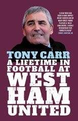 Tony Carr: A Lifetime in Football at West Ham United kaina ir informacija | Biografijos, autobiografijos, memuarai | pigu.lt