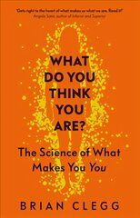What Do You Think You Are?: The Science of What Makes You You kaina ir informacija | Ekonomikos knygos | pigu.lt