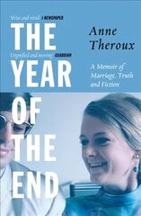 Year of the End: A Memoir of Marriage, Truth and Fiction kaina ir informacija | Biografijos, autobiografijos, memuarai | pigu.lt