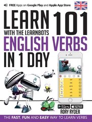 Learn 101 English Verbs in 1 Day: With LearnBots 2nd Revised edition цена и информация | Пособия по изучению иностранных языков | pigu.lt