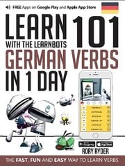 Learn 101 German Verbs In 1 Day: With LearnBots 2nd Revised edition цена и информация | Пособия по изучению иностранных языков | pigu.lt