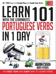 Learn 101 Portuguese Verbs In 1 day: With LearnBots 1st цена и информация | Пособия по изучению иностранных языков | pigu.lt