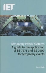 Temporary Power Systems: A guide to the application of BS 7671 and BS 7909 for temporary events kaina ir informacija | Socialinių mokslų knygos | pigu.lt