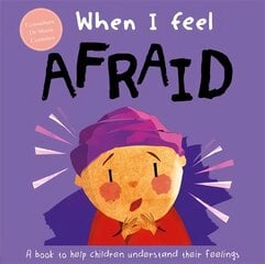When I Feel Afraid цена и информация | Книги для самых маленьких | pigu.lt