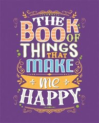 Book of Things That Make Me Happy kaina ir informacija | Saviugdos knygos | pigu.lt