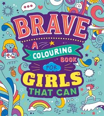 Brave: A Colouring Book for Girls That Can цена и информация | Книги для самых маленьких | pigu.lt