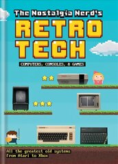 Nostalgia Nerd's Retro Tech: Computer, Consoles & Games цена и информация | Книги для подростков  | pigu.lt