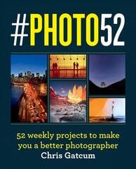 #PHOTO52: 52 weekly projects to make you a better photographer цена и информация | Книги по фотографии | pigu.lt