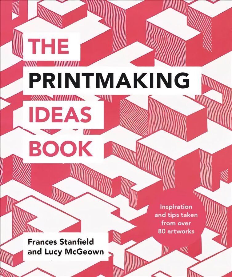 Printmaking Ideas Book kaina ir informacija | Knygos apie meną | pigu.lt