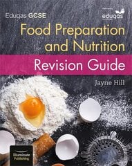 Eduqas GCSE Food Preparation and Nutrition: Revision Guide kaina ir informacija | Knygos paaugliams ir jaunimui | pigu.lt