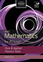 WJEC Mathematics for AS Level: Pure & Applied Practice Tests цена и информация | Книги по экономике | pigu.lt