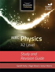 WJEC Physics for A2 Level: Study and Revision Guide цена и информация | Книги по экономике | pigu.lt