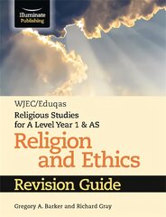 WJEC/Eduqas Religious Studies for A Level Year 1 & AS - Religion and Ethics Revision Guide цена и информация | Духовная литература | pigu.lt