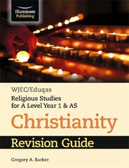 WJEC/Eduqas Religious Studies for A Level Year 1 & AS - Christianity Revision Guide цена и информация | Духовная литература | pigu.lt