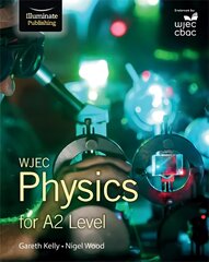 WJEC Physics for A2 Level: Student Book, Student Book цена и информация | Книги по экономике | pigu.lt