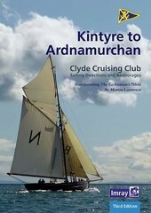 CCC Sailing Directions - Kintyre to Ardnamurchan: Clyde Cruising Club Sailing Directions and Anchorages 2020 3rd New edition kaina ir informacija | Knygos apie sveiką gyvenseną ir mitybą | pigu.lt