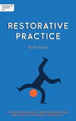 Independent Thinking on Restorative Practice: Building relationships, improving behaviour and creating stronger communities kaina ir informacija | Socialinių mokslų knygos | pigu.lt