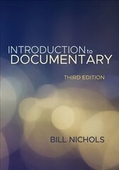 Introduction to Documentary, Third Edition Third Edition цена и информация | Книги об искусстве | pigu.lt