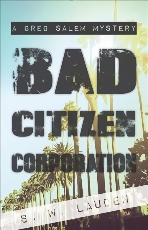 Bad Citizen Corporation: A Greg Salem Mystery цена и информация | Fantastinės, mistinės knygos | pigu.lt