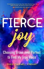 Fierce Joy: Choosing Brave over Perfect to Find My True Voice (Helping the Anxious Perfectionist and Embracing Imperfection-Feminist Gift for Girls, Gift for Daughters) цена и информация | Самоучители | pigu.lt