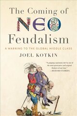 Coming of Neo-Feudalism: A Warning to the Global Middle Class цена и информация | Книги по экономике | pigu.lt