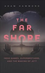 Far Shore: The Art of Superbrothers and the Making of JETT цена и информация | Книги о питании и здоровом образе жизни | pigu.lt