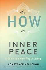 HOW to Inner Peace: A Guide to a New Way of Living цена и информация | Самоучители | pigu.lt