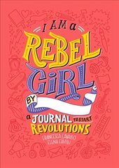 I Am a Rebel Girl: A Journal to Start Revolutions kaina ir informacija | Saviugdos knygos | pigu.lt