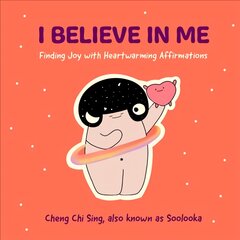 I Believe in Me: Finding Joy with Heartwarming Affirmations (Gift for friends, Mood disorders, Illustrations and Comics on Depression and Mental Health) цена и информация | Самоучители | pigu.lt