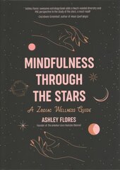 Mindfulness through the Stars: A Zodiac Wellness Guide kaina ir informacija | Saviugdos knygos | pigu.lt