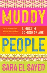 Muddy People: A Muslim Coming of Age kaina ir informacija | Biografijos, autobiografijos, memuarai | pigu.lt