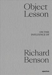 Object Lesson: On the Influence of Richard Benson цена и информация | Книги по фотографии | pigu.lt