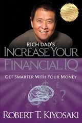 Rich Dad's Increase Your Financial IQ: Get Smarter With Your Money International edition kaina ir informacija | Saviugdos knygos | pigu.lt