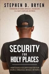 Security for Holy Places: How to Build a Security Plan for Your Church, Synagogue, Mosque, or Temple цена и информация | Духовная литература | pigu.lt