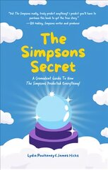 Simpsons Secret: A Cromulent Guide to How The Simpsons Predicted Everything! (Behind the Scenes, The Simpsons Family) цена и информация | Книги об искусстве | pigu.lt